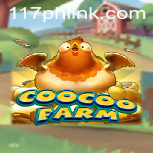 CooCooFarm: Exploring the World of 117PH
